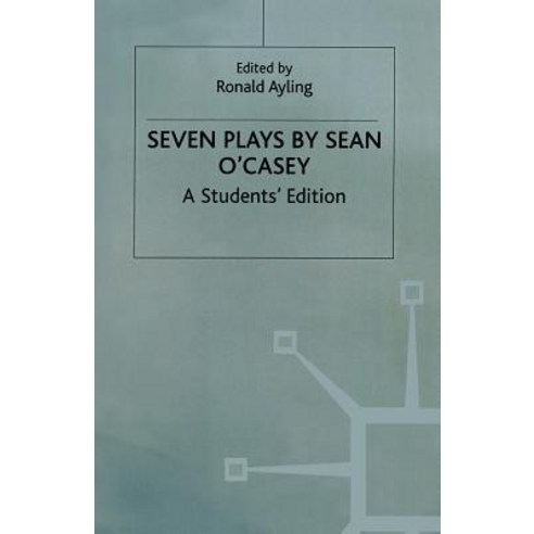 Seven Plays by Sean O''Casey: A Student''s Edition Paperback, Palgrave