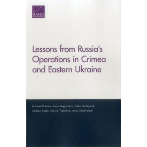 Lessons from Russia''s Operations in Crimea and Eastern Ukraine Paperback, RAND Corporation