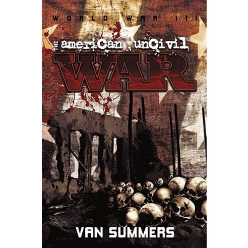 The American Uncivil War: Prelude to World War III Hardcover, iUniverse