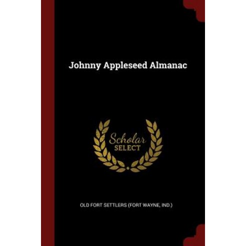 Johnny Appleseed Almanac Paperback, Andesite Press