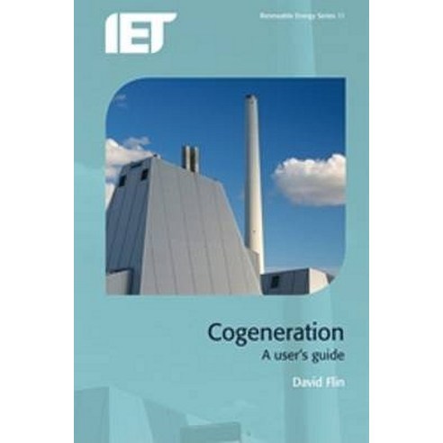 Cogeneration: A User''s Guide Paperback, Institution of Engineering & Technology