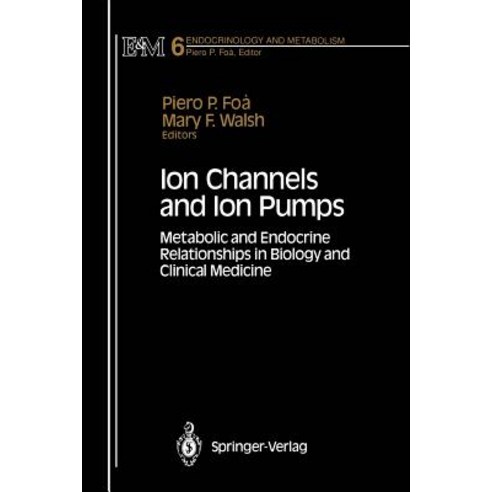 Ion Channels and Ion Pumps: Metabolic and Endocrine Relationships in Biology and Clinical Medicine Paperback, Springer