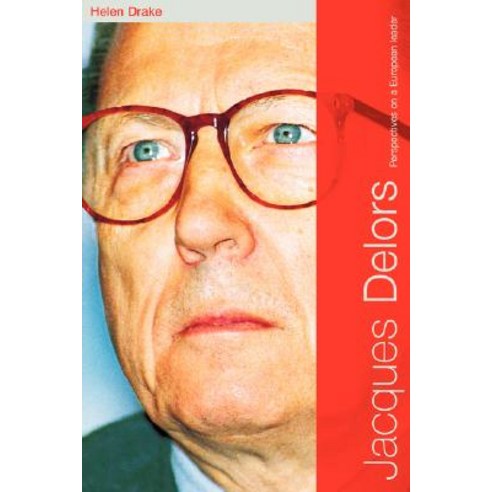 Jacques Delors: Perspectives on a European Leader Hardcover, Routledge