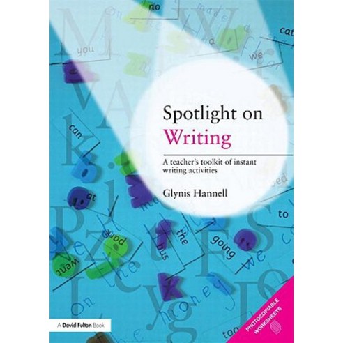 Spotlight on Writing: A Teacher''s Toolkit of Instant Writing Activities Paperback, Routledge