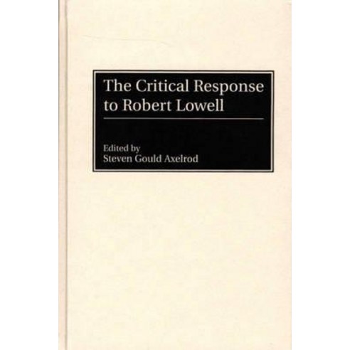 The Critical Response to Robert Lowell Hardcover, Greenwood