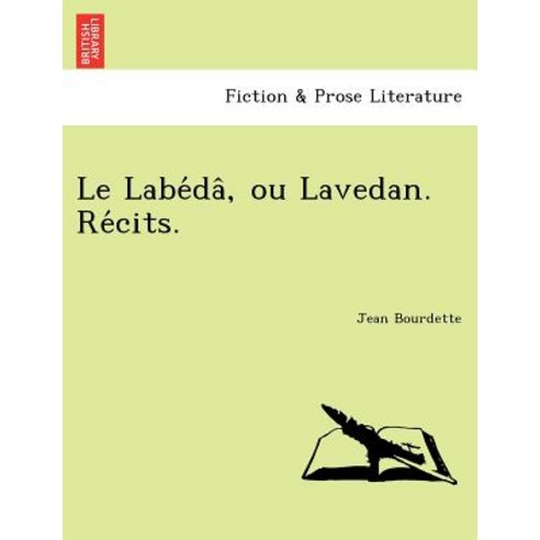 Le Labe Da Ou Lavedan. Re Cits. Paperback, British Library, Historical Print Editions