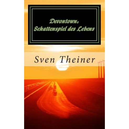 Devontown: - Schattenspiel Des Lebens (Extendend Version) Paperback, Createspace Independent Publishing Platform