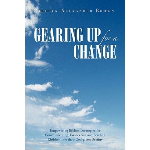 Gearing Up for a Change Paperback, Xlibris