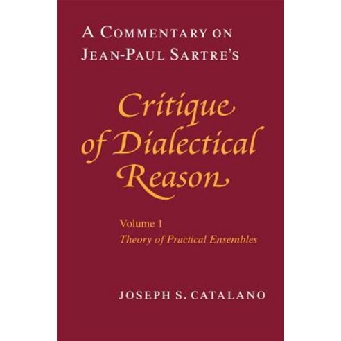 Critique of Dialectical Reason: Theory of Practical Ensembles: A Commentary on Jean... Paperback, University of Chicago Press
