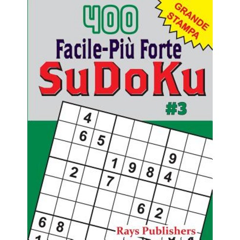 400 Facile-Piu Forte Sudoku #3 Paperback, Createspace Independent Publishing Platform