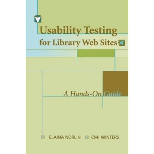 Usability Testing for Library Websites: A Hands-On Guide Paperback, ALA Editions