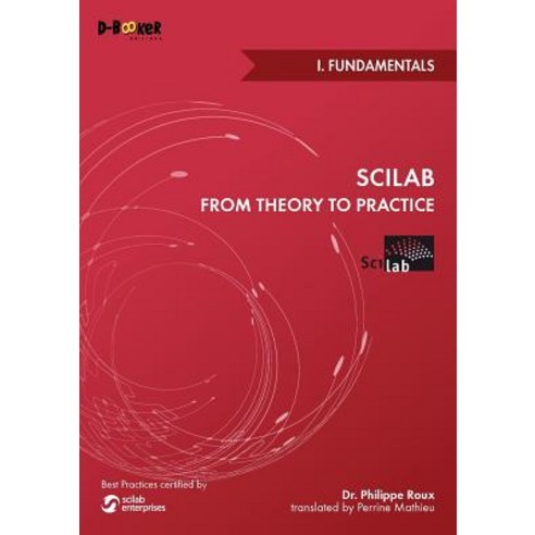 Scilab from Theory to Practice - I. Fundamentals Paperback, Editions D-Booker