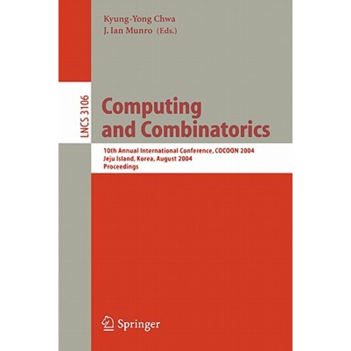 Computing and Combinatorics: 10th Annual International Conference COCOON 2004 Jeju Island Korea August 17-20 2004 Proceedings Paperback, Springer
