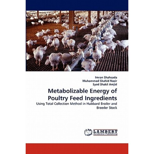 Metabolizable Energy of Poultry Feed Ingredients Paperback, LAP Lambert Academic Publishing
