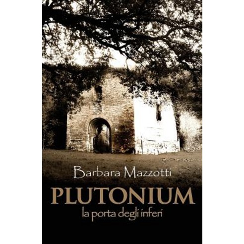 Plutonium: La Porta Degli Inferi Paperback, Createspace Independent Publishing Platform