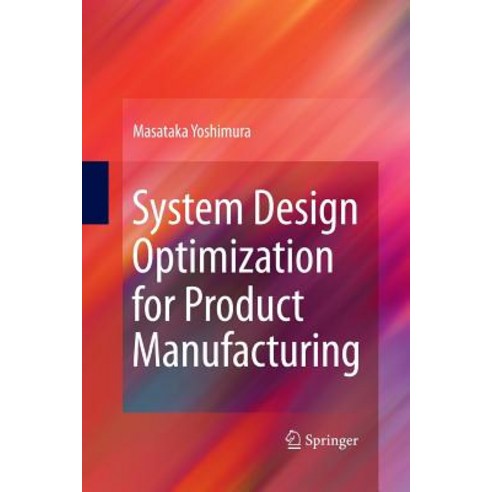 System Design Optimization for Product Manufacturing Paperback, Springer