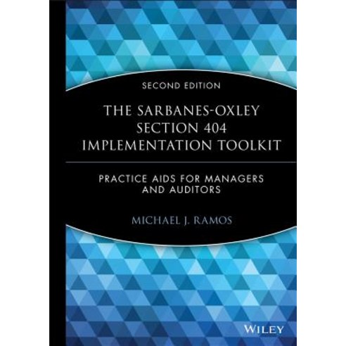 The Sarbanes-Oxley Section 404 Implementation Toolkit with CD ROM: Practice AIDS for Managers and Auditors [With CDROM] Hardcover, Wiley