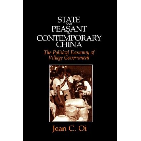 State and Peasant in Contemporary China: The Political Economy of Village Government Paperback, University of California Press