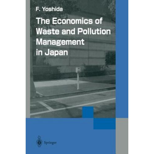 The Economics of Waste and Pollution Management in Japan Paperback, Springer