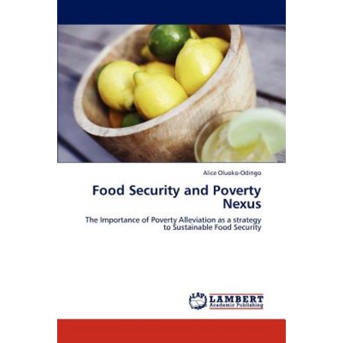 Food Security and Poverty Nexus Paperback, LAP Lambert Academic Publishing