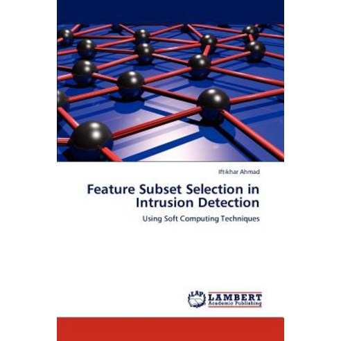 Feature Subset Selection in Intrusion Detection Paperback, LAP Lambert Academic Publishing
