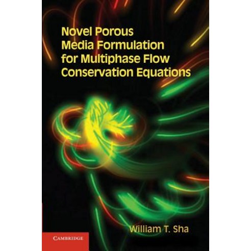 Novel Porous Media Formulation for Multiphase Flow Conservation Equations, Cambridge University Press