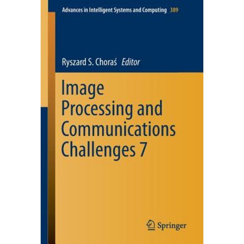 Image Processing and Communications Challenges 7 Paperback, Springer