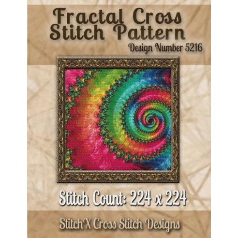 Fractal Cross Stitch Pattern: Design No. 5216 Paperback, Createspace Independent Publishing Platform