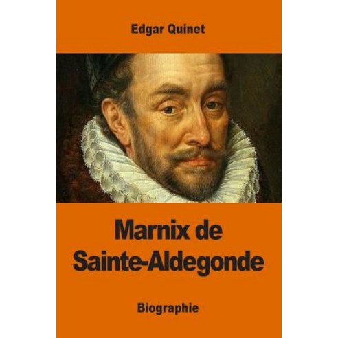 Marnix de Sainte-Aldegonde Paperback, Createspace Independent Publishing Platform