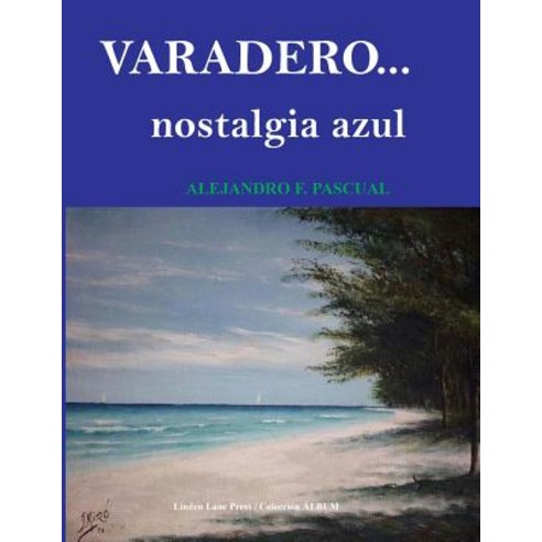 Varadero. Nostalgia Azul Paperback, Createspace Independent Publishing Platform