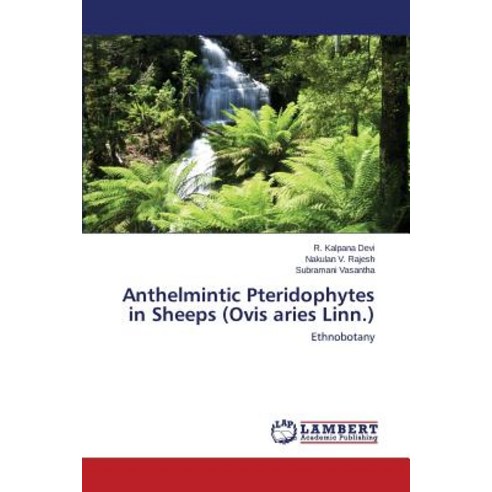 Anthelmintic Pteridophytes in Sheeps (Ovis Aries Linn.) Paperback, LAP Lambert Academic Publishing