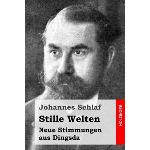 Stille Welten: Neue Stimmungen Aus Dingsda Paperback, Createspace Independent Publishing Platform