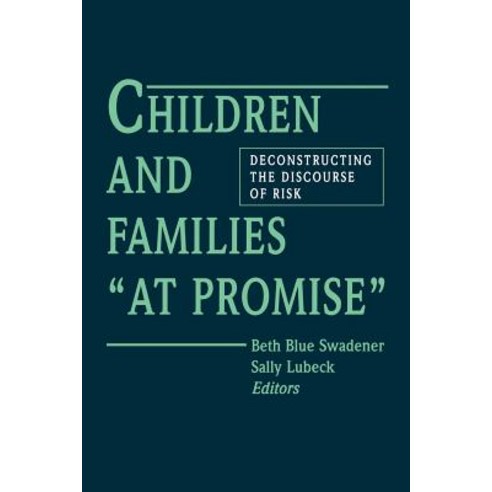 Children/Families at Pro: Deconstructing the Discourse of Risk Paperback, State University of New York Press