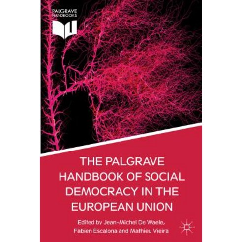 The Palgrave Handbook of Social Democracy in the European Union Hardcover, Palgrave MacMillan