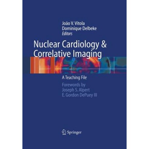 Nuclear Cardiology and Correlative Imaging: A Teaching File Paperback, Springer