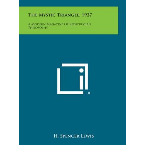 The Mystic Triangle 1927: A Modern Magazine of Rosicrucian Philosophy Hardcover, Literary Licensing, LLC