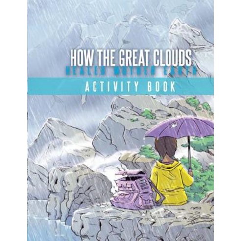 How the Great Clouds Healed Mother Earth Activity Book Paperback, Createspace Independent Publishing Platform