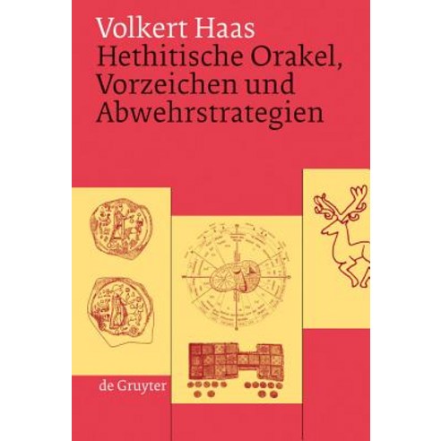 Hethitische Orakel Vorzeichen Und Abwehrstrategien: Ein Beitrag Zur Hethitischen Kulturgeschichte Hardcover, Walter de Gruyter
