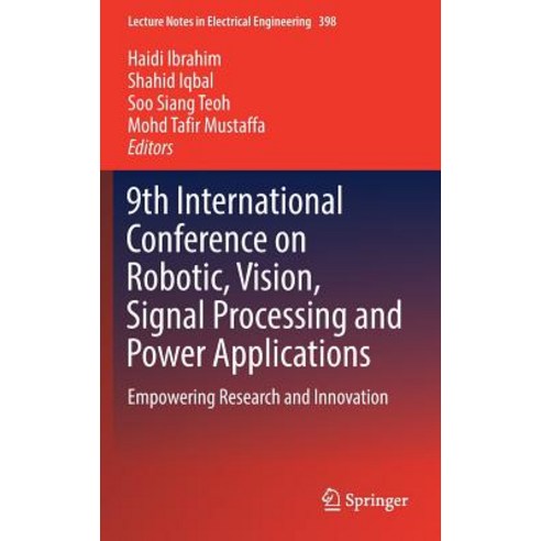 9th International Conference on Robotic Vision Signal Processing and Power Applications: Empowering Research and Innovation Hardcover, Springer