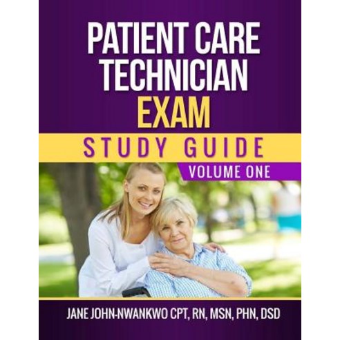 Patient Care Technician Exam Study Guide: Volume One Paperback, Createspace Independent Publishing Platform