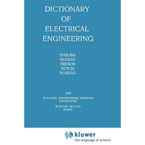 Dictionary of Electrical Engineering: English German French Dutch Russian Paperback, Springer