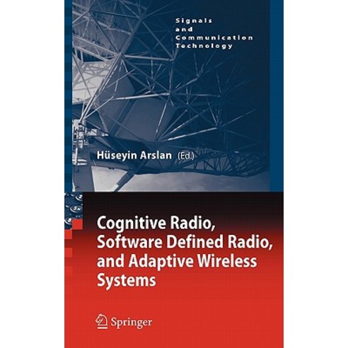 Cognitive Radio Software Defined Radio and Adaptive Wireless Systems Hardcover, Springer