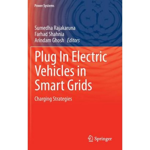 Plug in Electric Vehicles in Smart Grids: Charging Strategies Hardcover, Springer