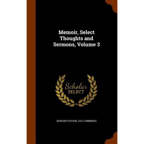 Memoir Select Thoughts and Sermons Volume 3 Hardcover, Arkose Press