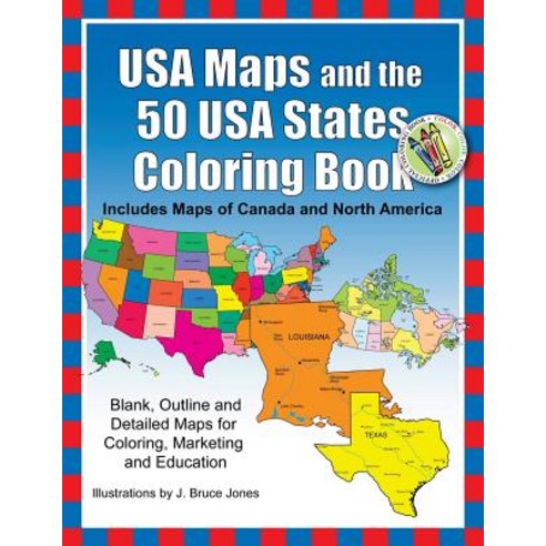 USA Maps and the 50 USA States Coloring Book: Includes Maps of Canada and North America Paperback, Createspace Independent Publishing Platform