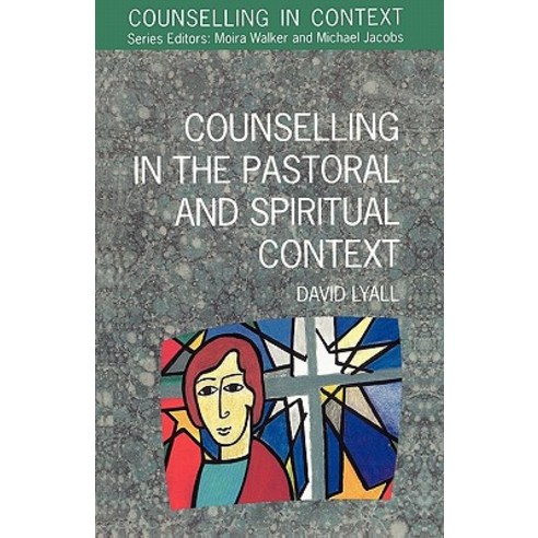 Counselling in the Pastoral and Spiritual Context Paperback, Open University Press