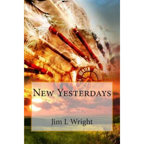 New Yesterdays Paperback, Createspace Independent Publishing Platform