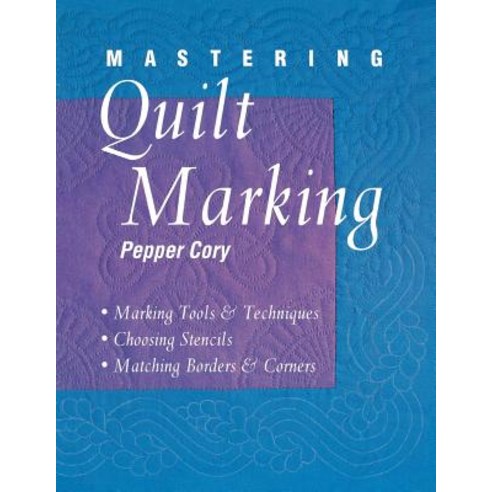 Mastering Quilt Marking - Print on Demand Edition Paperback, C&T Publishing