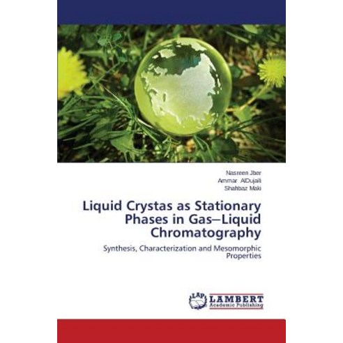 Liquid Crystas as Stationary Phases in Gas Liquid Chromatography Paperback, LAP Lambert Academic Publishing