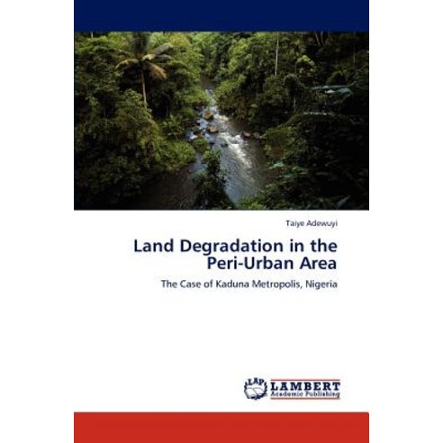 Land Degradation in the Peri-Urban Area Paperback, LAP Lambert Academic Publishing